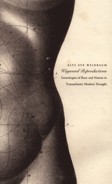 Alys Eve Weinbaum - Wayward Reproductions, E-bok