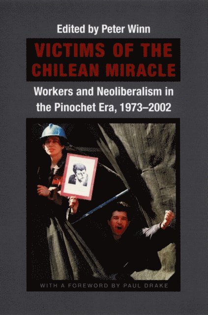 Peter Winn - Victims of the Chilean Miracle, E-bok