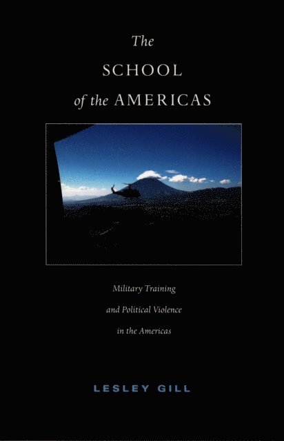 Lesley Gill - School of the Americas, E-bok