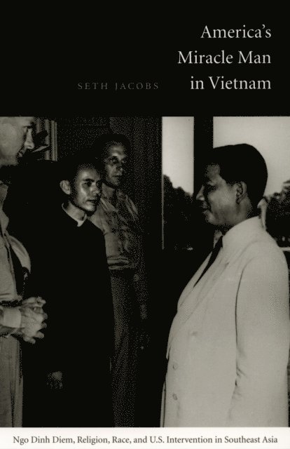 Seth Jacobs - America's Miracle Man in Vietnam, E-bok