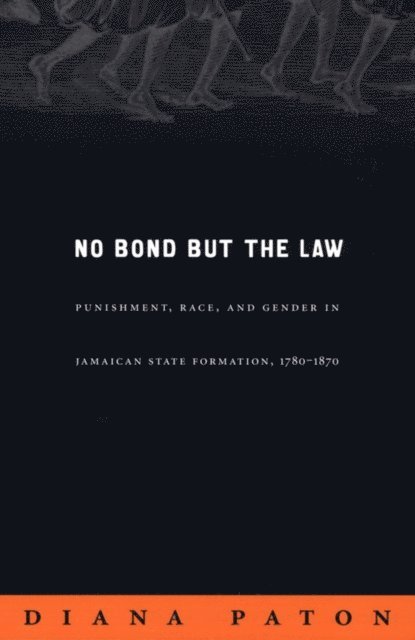 Diana Paton - No Bond but the Law, E-bok