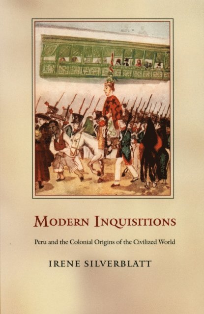 Irene Silverblatt - Modern Inquisitions, E-bok