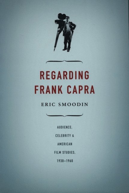 Eric Smoodin - Regarding Frank Capra, E-bok
