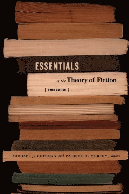 Patrick D. Murphy, Michael J. Hoffman - Essentials of the Theory of Fiction, E-bok