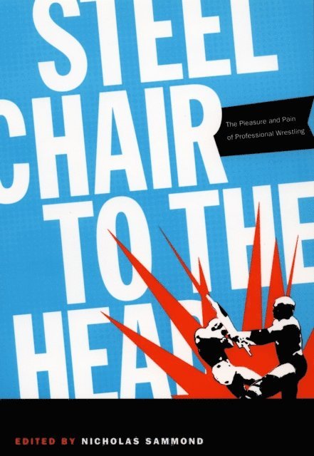 Nicholas Sammond - Steel Chair to the Head, E-bok