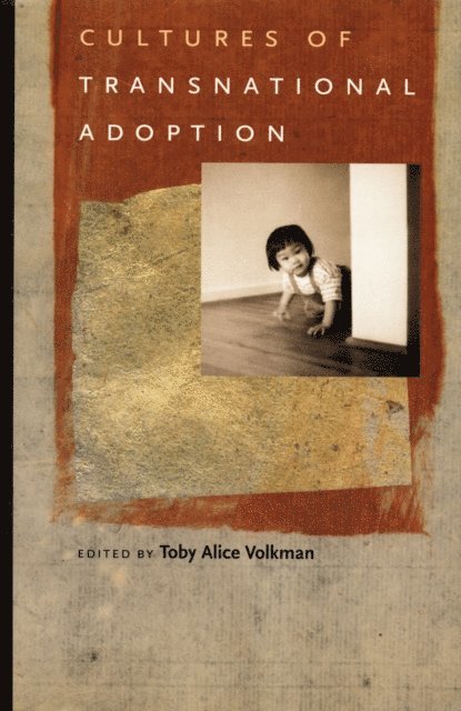 Toby Alice Volkman - Cultures of Transnational Adoption, E-bok