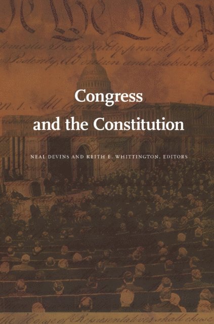 Keith Whittington, Neal Devins - Congress and the Constitution, E-bok