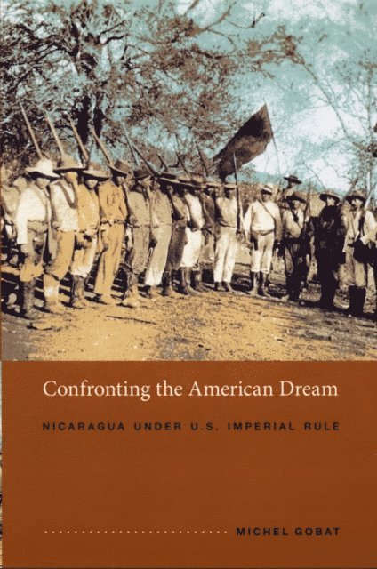 Michel Gobat - Confronting the American Dream, E-bok. Tillgänglighet: Lägg i varukorg