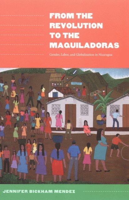 Jennifer Bickham Mendez - From the Revolution to the Maquiladoras, E-bok