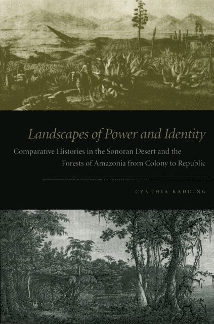 Cynthia Radding - Landscapes of Power and Identity, E-bok