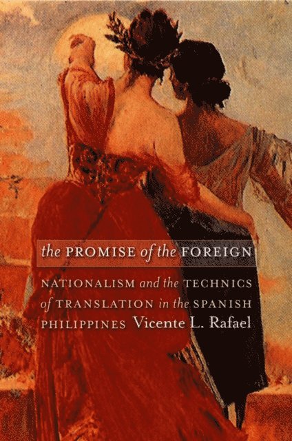Vicente L. Rafael - Promise of the Foreign, E-bok