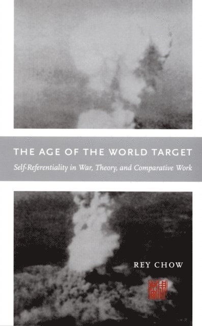 Rey Chow - Age of the World Target, E-bok