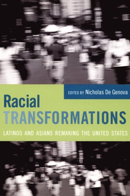 Nicholas De Genova - Racial Transformations, E-bok