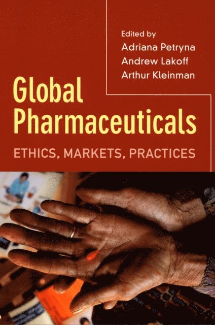 Andrew Lakoff, Arthur Kleinman, Adriana Petryna - Global Pharmaceuticals, E-bok