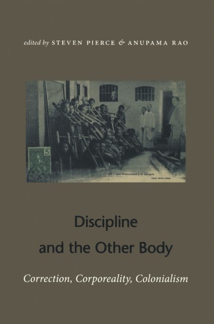 Steven Pierce, Anupama Rao - Discipline and the Other Body, E-bok