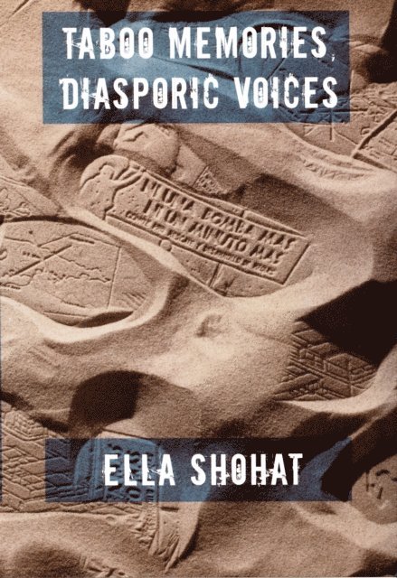 Ella Shohat - Taboo Memories, Diasporic Voices, E-bok