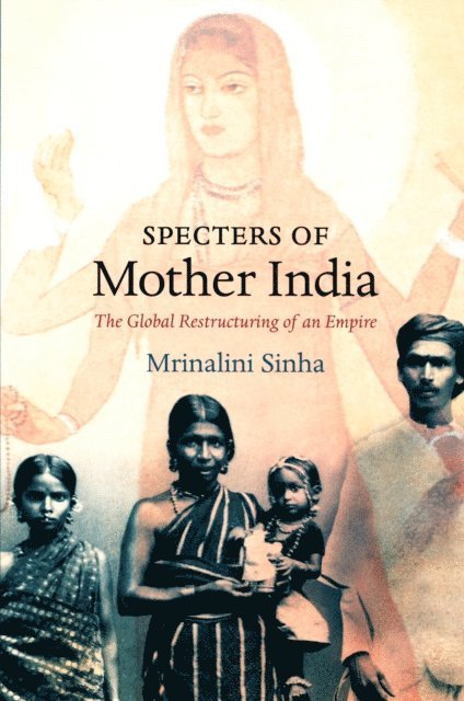 Mrinalini Sinha - Specters of Mother India, E-bok