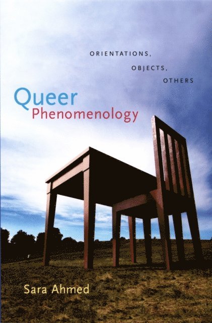 Sara Ahmed - Queer Phenomenology, E-bok
