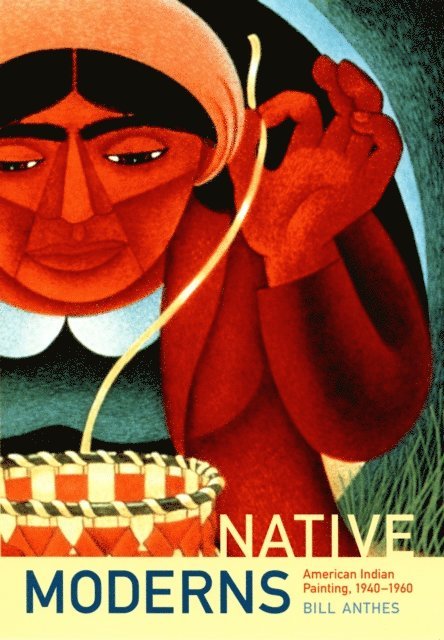 Bill Anthes - Native Moderns, E-bok