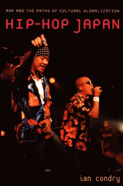 Ian Condry - Hip-Hop Japan, E-bok