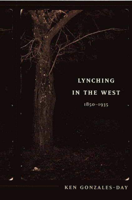 Ken Gonzales-Day - Lynching in the West, E-bok