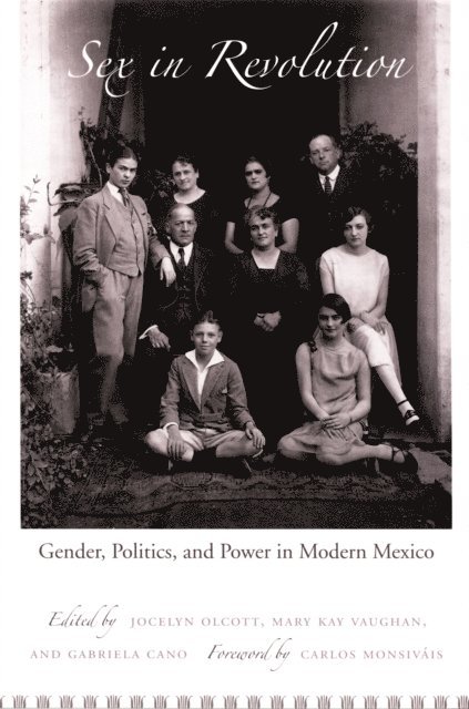 Jocelyn H. Olcott, Gabriela Cano, Mary Kay Vaughan - Sex in Revolution, E-bok