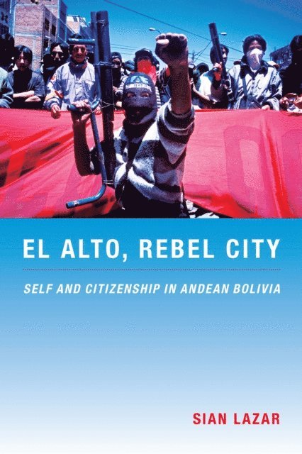 Sian Lazar - El Alto, Rebel City, E-bok