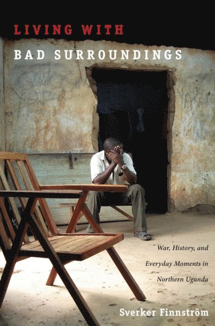 Sverker Finnstrom - Living with Bad Surroundings, E-bok