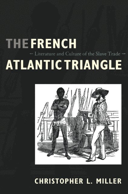 Christopher L. Miller - French Atlantic Triangle, E-bok