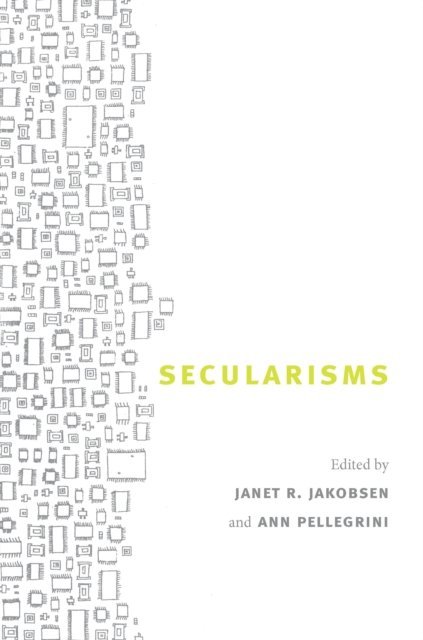 Ann Pellegrini, Janet R. Jakobsen - Secularisms, E-bok