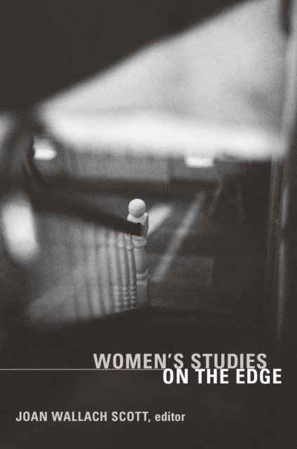 Joan Wallach Scott - Women's Studies on the Edge, E-bok