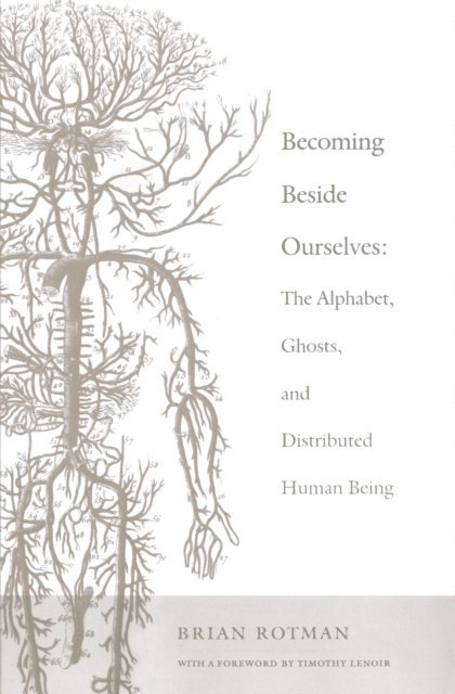 Brian Rotman - Becoming Beside Ourselves, E-bok