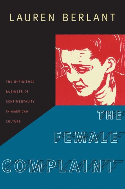 Lauren Berlant - Female Complaint, E-bok