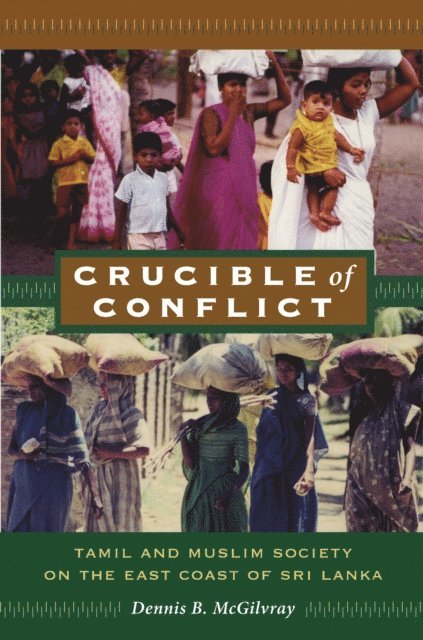 Dennis B. McGilvray - Crucible of Conflict, E-bok