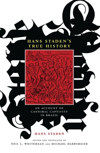 Hans Staden - Hans Staden's True History, E-bok