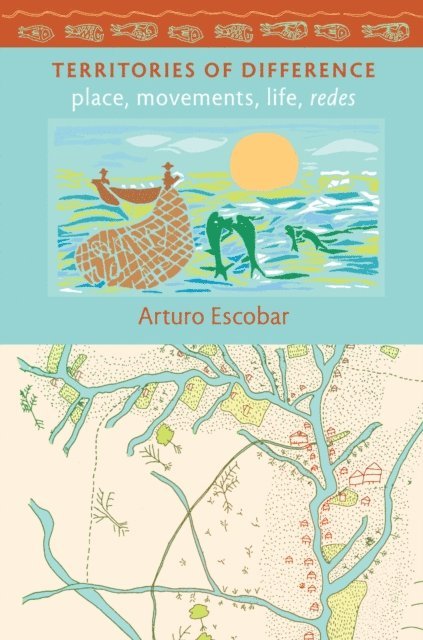 Arturo Escobar - Territories of Difference, E-bok