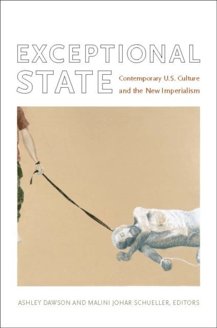 Malini Johar Schueller, Ashley Dawson - Exceptional State, E-bok