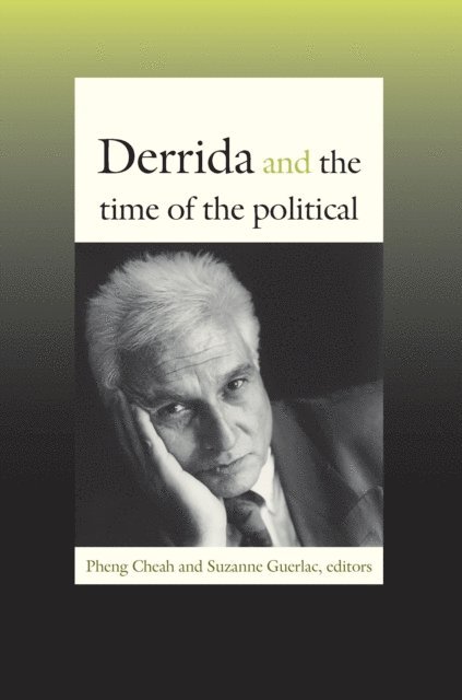 Pheng Cheah, Suzanne Guerlac - Derrida and the Time of the Political, E-bok