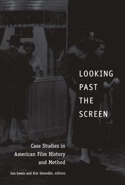 Eric Smoodin, Jon Lewis - Looking Past the Screen, E-bok