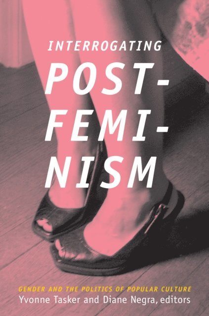 Yvonne Tasker, Diane Negra - Interrogating Postfeminism, E-bok