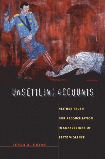 Leigh A. Payne - Unsettling Accounts, E-bok