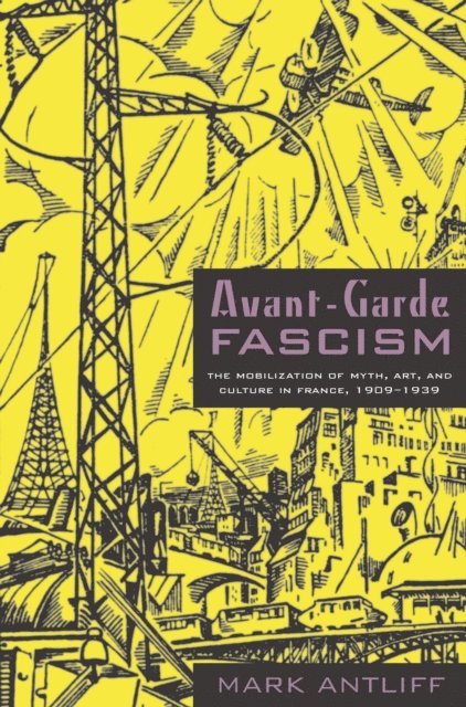 Mark Antliff - Avant-Garde Fascism, E-bok