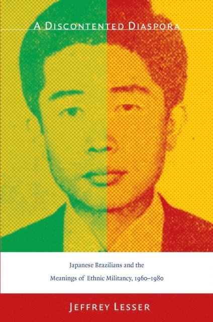 Jeffrey Lesser - Discontented Diaspora, E-bok