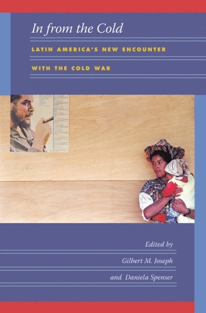 Daniela Spenser, Gilbert M. Joseph - In from the Cold, E-bok
