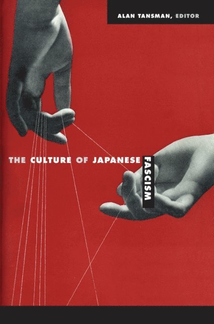 Tansman Alan Tansman - Culture of Japanese Fascism, E-bok