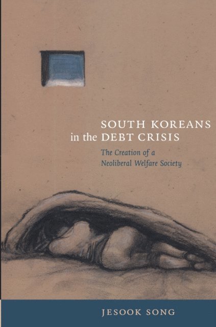 Jesook Song - South Koreans in the Debt Crisis, E-bok