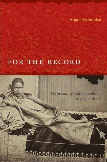 Anjali Arondekar - For the Record, E-bok