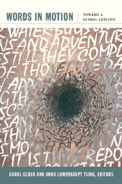 Anna Lowenhaupt Tsing, Carol Gluck - Words in Motion, E-bok