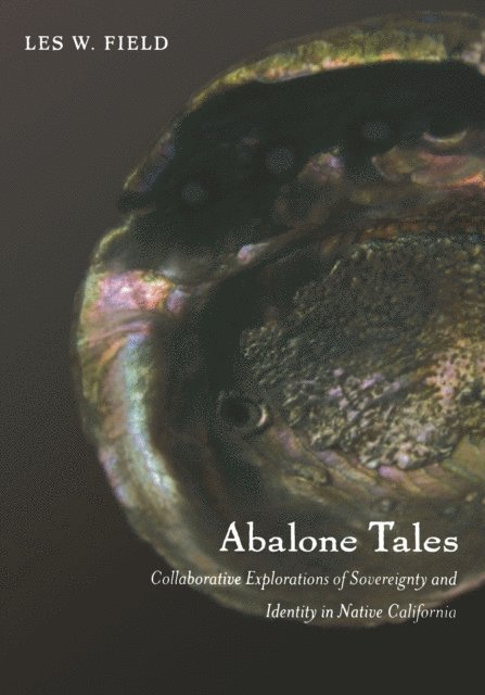 Les W. Field, K.  Tsianina Lomawaima - Abalone Tales, E-bok