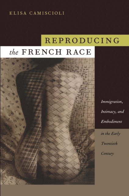 Elisa Camiscioli - Reproducing the French Race, E-bok